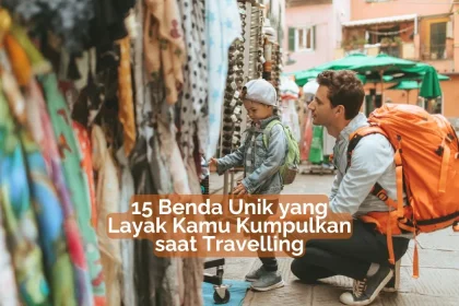 Benda-Unik-yang-Layak-Kamu-Kumpulkan-saat-Travelling